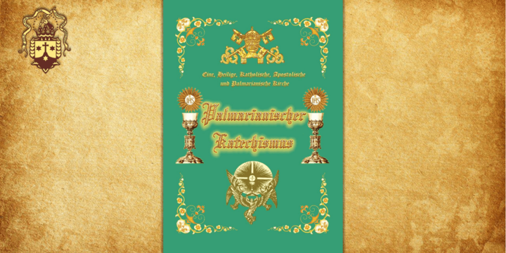 Neue Edition! Auszüge aus dem Palmarianischen Katechismus 2024