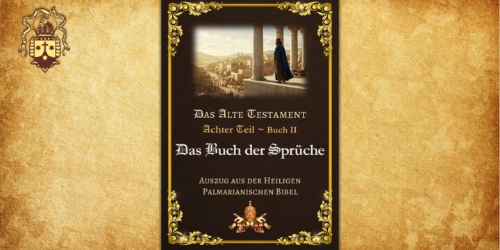 Auszug aus der Heiligen Palmarianischen Bibel – Das Buch der Sprüche