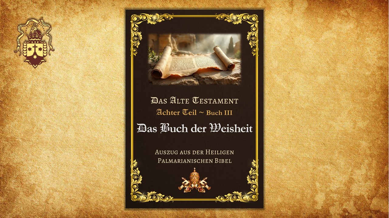 Auszug aus der Heiligen Palmarianischen Bibel – Das Buch der Weisheit