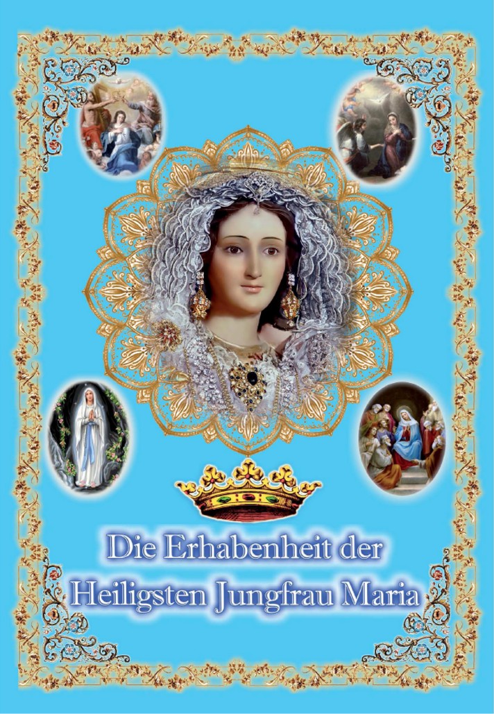 Die Erhabenheit der Heiligsten Jungfrau Maria<br><br>Mehr</a>