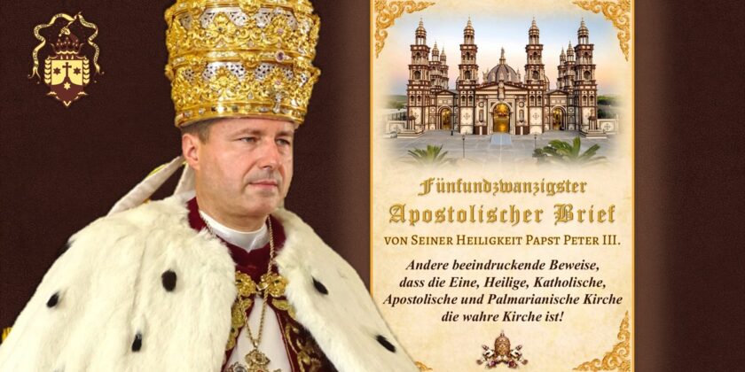 Neue Publikation! Fünfundzwanzigster Apostolischer Brief von Seiner Heiligkeit Papst Peter III.
