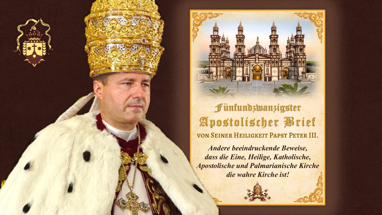 Neue Publikation! Fünfundzwanzigster Apostolischer Brief von Seiner Heiligkeit Papst Peter III.